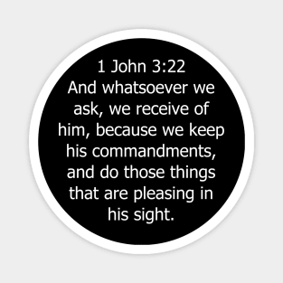 Bible Verse 1 John 3:22 Magnet